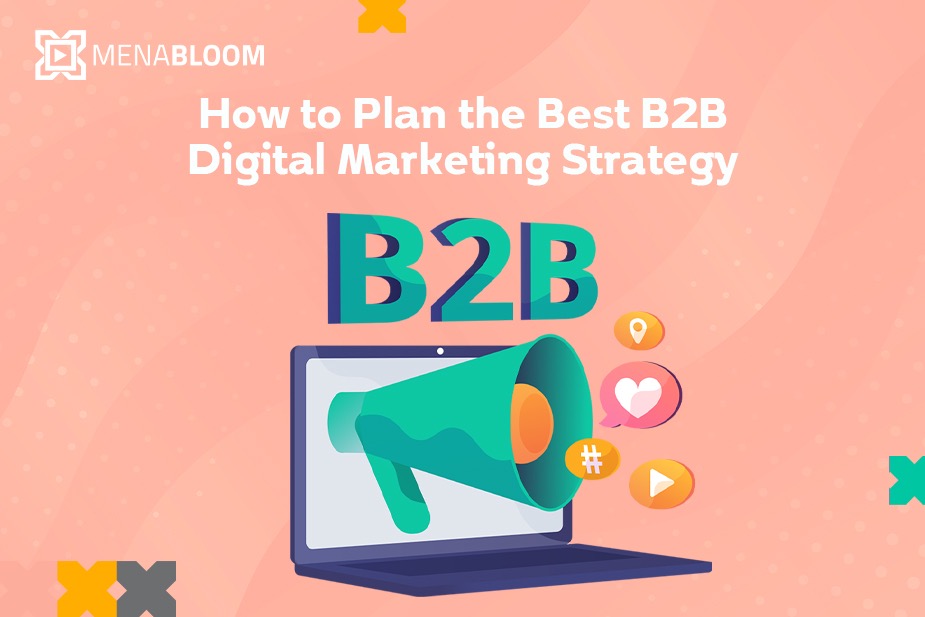 How to Plan The Best B2B Digital Marketing Strategy